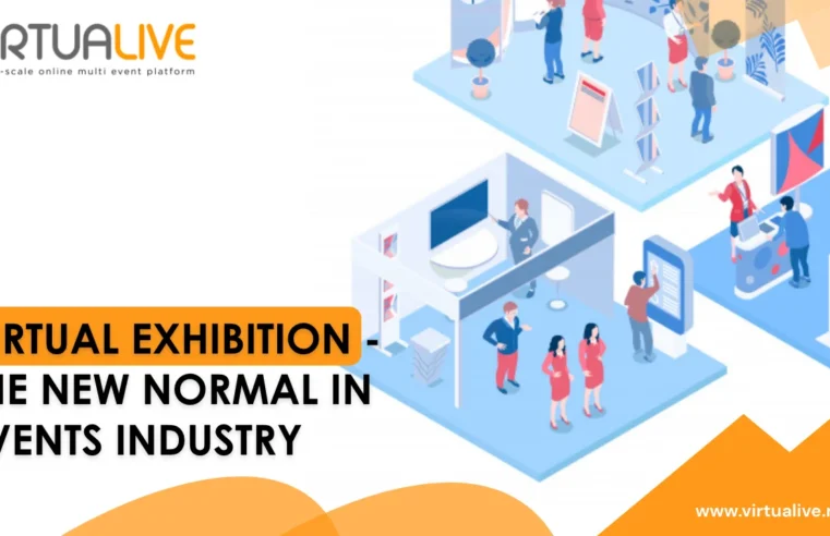 Virtual Trade Exhibition Is the “New Normal”: Key Things to Look for during a Virtual Exhibition